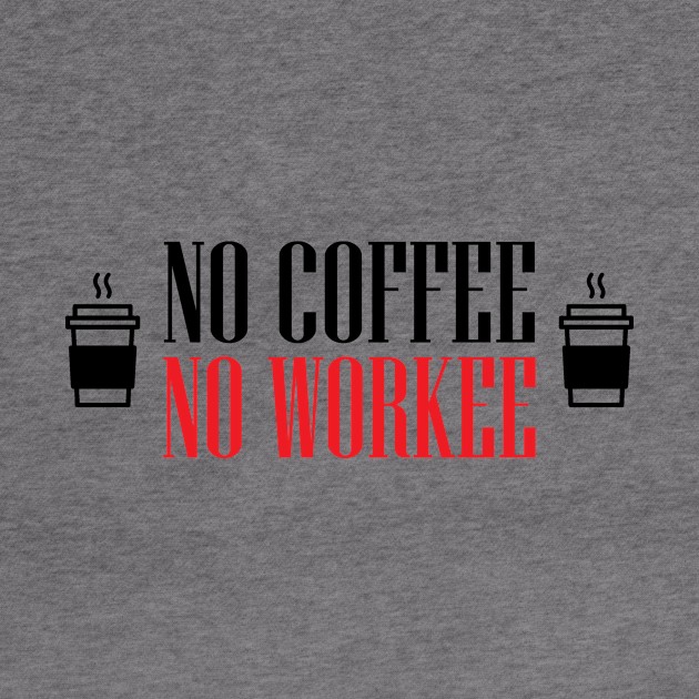 No coffee no workee by nektarinchen